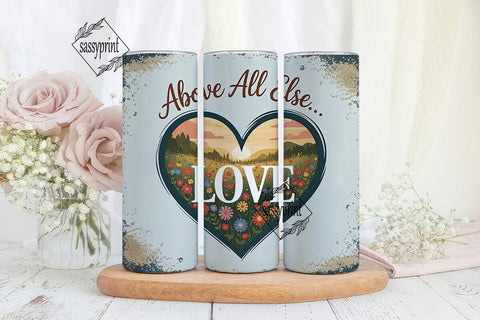 Above All Else Love: 20oz Tumbler Wrap Sublimation sassyprint 