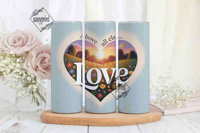 Above All Else Love: 20oz Tumbler Wrap Sublimation sassyprint 