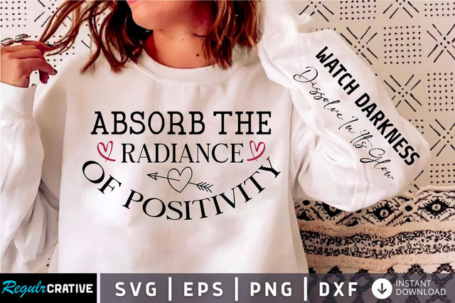 Absorb the radiance of positivity Sleeve SVG Design, Positive Sleeve SVG SVG Regulrcrative 