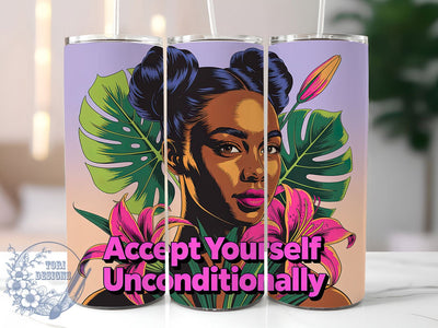 Accept Yourself 20oz Tumbler, Floral Girl Quote, Accept Yourself Unconditionally Wrap, Motivational Sublimation Design, 20oz Tumbler Wrap, Sublimation Design PNG, Uplifting Gift Sublimation ToriDesigns 