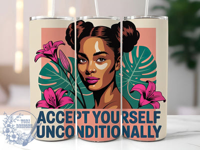 Accept Yourself 20oz Tumbler, Floral Girl Quote, Accept Yourself Unconditionally Wrap, Motivational Sublimation Design, 20oz Tumbler Wrap, Sublimation Design PNG, Uplifting Gift Sublimation ToriDesigns 