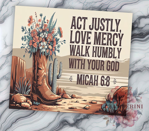 Act Justly Love Mercy Cowgirl Boots Tumbler Wrap, Micah 68 Tumbler, Cowgirl Boots, 20oz Tumbler Wrap, Sublimation Design, Western Decor, Inspirational Gift Sublimation Li Zamperini 