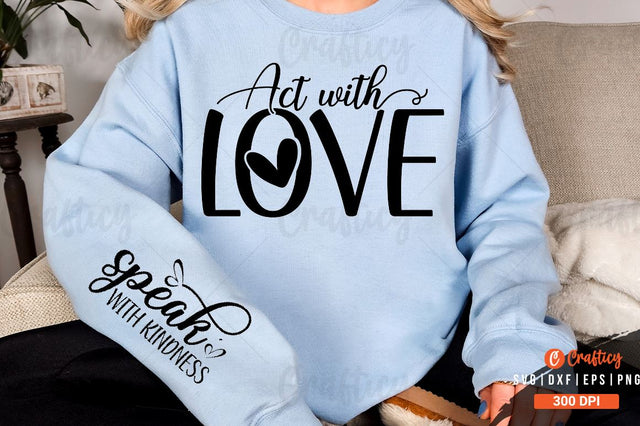 Act with love Sleeve SVG Design SVG Designangry 