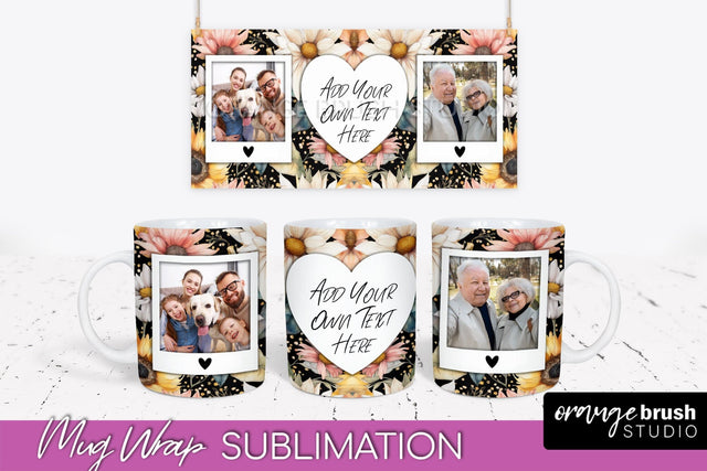 Add Your Photo Mug Wrap -Floral Mug Sublimation Design Sublimation OrangeBrushStudio 