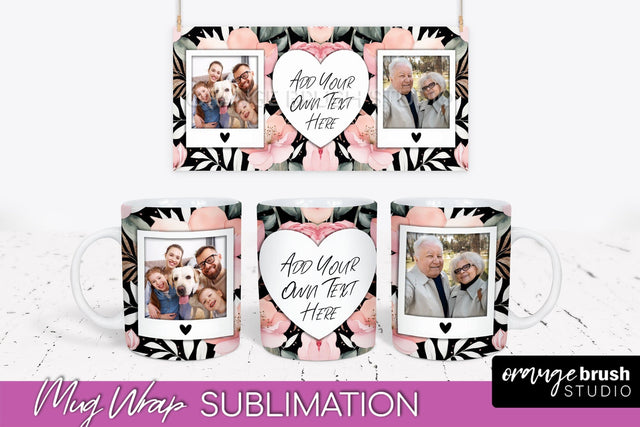 Add Your Photo Mug Wrap -Floral Mug Sublimation Design Sublimation OrangeBrushStudio 