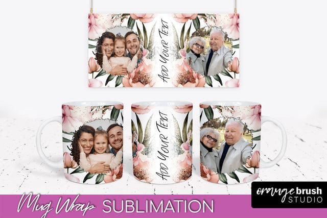 Add Your Photo Mug Wrap -Floral Mug Sublimation Design Sublimation OrangeBrushStudio 