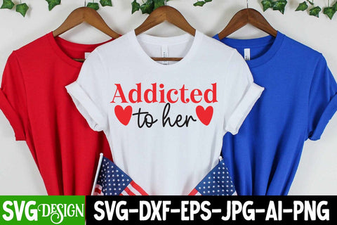 Addicted to Her SVG Design, Addicted to Her Sublimation PNG, Valentine's Day SVG Cut File,Happy Valentine's Day SVG ,Valentine SVG Bundle, Love SVG Bundle SVG BlackCatsMedia 