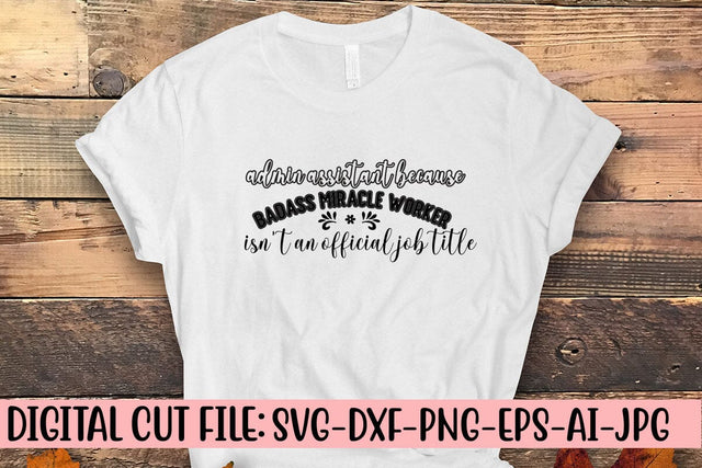 Admin Assistant Because Badass Miracle Worker Isn't An Official Job Title SVG Syaman 