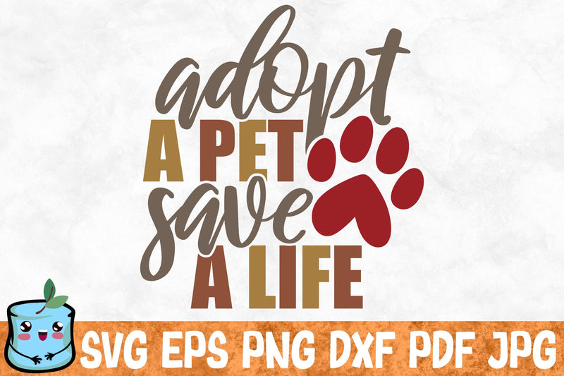 Adopt A Pet Save A Life SVG MintyMarshmallows 
