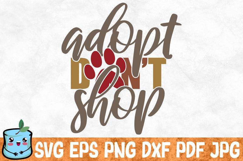 Adopt Don't Shop SVG MintyMarshmallows 