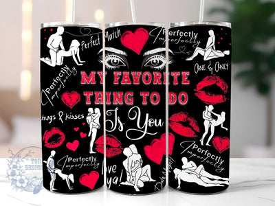 Adult Humor 20oz Skinny Tumbler, My Favorite Thing To Do Is You Tumbler Png, Straight & Tapered Tumbler Wrap, Instant Digital Download Sublimation ToriDesigns 