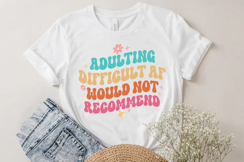 Adulting difficult af would not recommend, Funny Quote T-shirt SVG FiveStarCrafting 