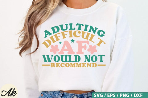 Adulting Difficult AF Would Not Recommend Retro SVG Design SVG akazaddesign 