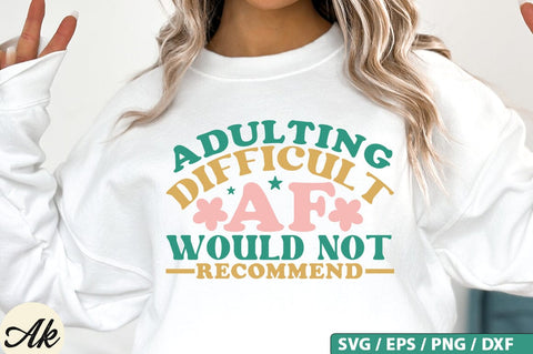 Adulting Difficult AF Would Not Recommend Retro SVG Design SVG akazaddesign 
