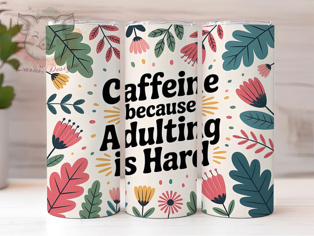 Adulting Hard Coffee 20oz Tumbler, Adulting Is Hard Tumbler, Humor Sublimation Wrap, Coffee Lover Design, Cute PNG, 20oz Tumbler Wrap Sublimation Lara' s Designs 