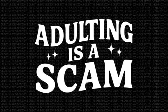 Adulting Is a Scam Funny Quote PNG SVG BillahCrafts 