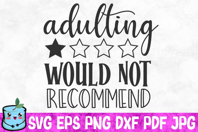 Adulting Would Not Recommend SVG MintyMarshmallows 