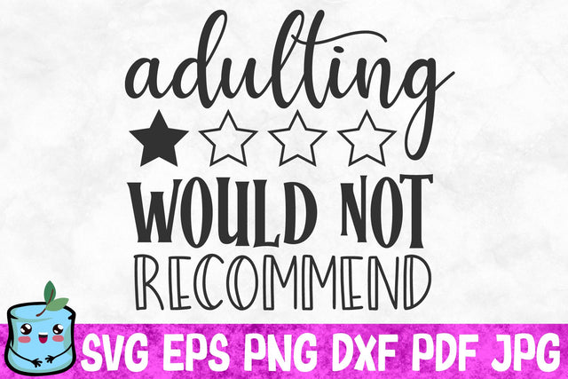 Adulting Would Not Recommend SVG MintyMarshmallows 