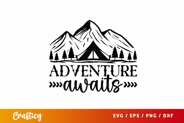Adventure Awaits Svg Design SVG Designangry 