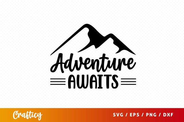 Adventure awaits SVG Design SVG Designangry 
