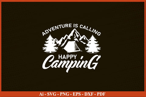 ADVENTURE IS CALLING HAPPY CAMPING SVG PNG Craft Cut File SVG SVG Print File 
