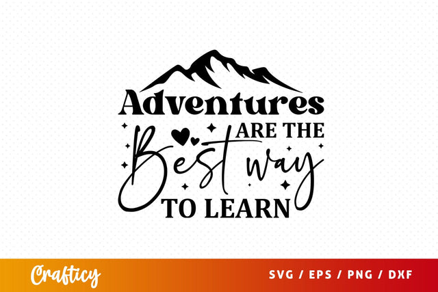 Adventures are the best way to learn Svg Design SVG Designangry 