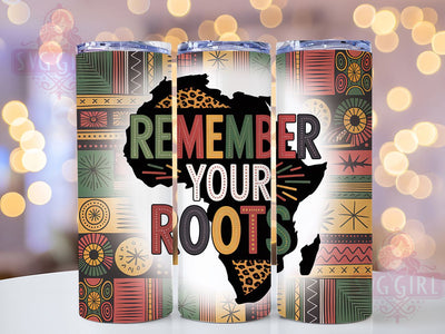 Afrocentric Cultural Roots Tumbler, Heritage Design, Afrocentric Art, Tumbler Wrap, Sublimation Design, 20oz Tumbler, Inspirational Quote Sublimation SvggirlplusArt 