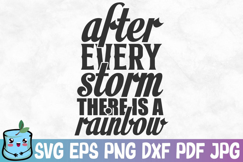 After Every Storm There Is A Rainbow SVG MintyMarshmallows 