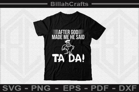 After God Made Me He Said Ta Da SVG BillahCrafts 