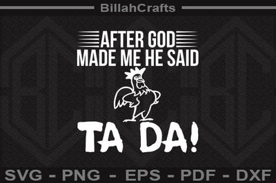 After God Made Me He Said Ta Da SVG BillahCrafts 