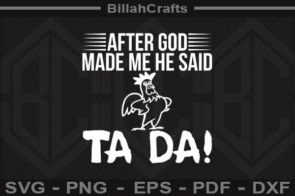 After God Made Me He Said Ta Da SVG BillahCrafts 