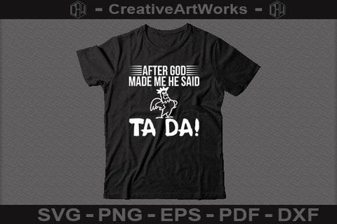 After God Made Me He Said Ta Da SVG BillahCrafts 