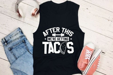 After This We're Getting Tacos - Workout SVG SVG CraftLabSVG 