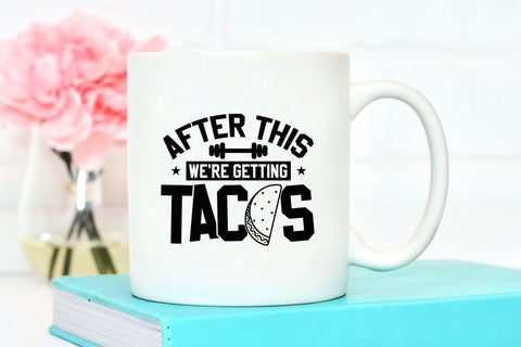 After This We're Getting Tacos - Workout SVG SVG CraftLabSVG 