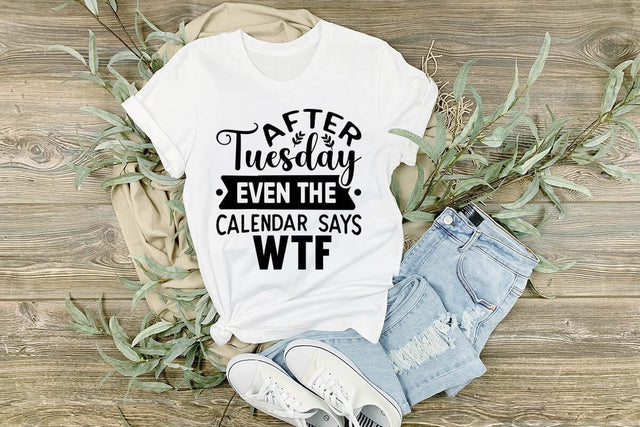 After Tuesday Even The Calendar Says WTF SVG Angelina750 
