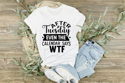 After Tuesday Even The Calendar Says WTF SVG Angelina750 
