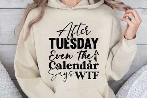 After Tuesday Even The Calendar Says WTF SVG Angelina750 