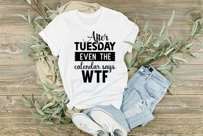 After Tuesday Even The Calendar Says WTF SVG Angelina750 
