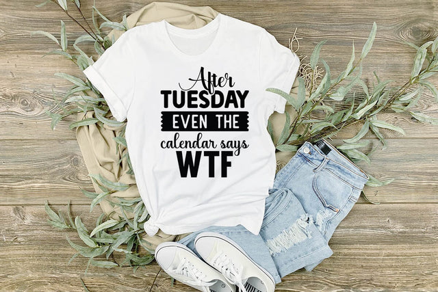 After Tuesday Even The Calendar Says WTF SVG Angelina750 