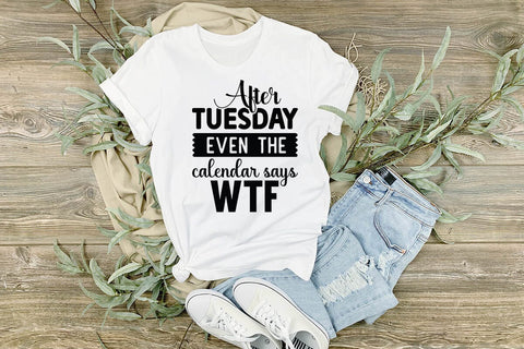 After Tuesday Even The Calendar Says WTF SVG Angelina750 