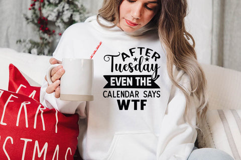After Tuesday Even The Calendar Says WTF SVG Angelina750 