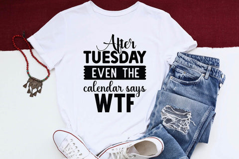 After Tuesday Even The Calendar Says WTF SVG Angelina750 