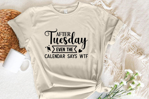 After Tuesday Even The Calendar Says WTF SVG Angelina750 