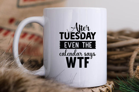 After Tuesday Even The Calendar Says WTF SVG Angelina750 