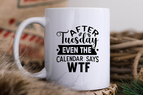 After Tuesday Even The Calendar Says WTF SVG Angelina750 