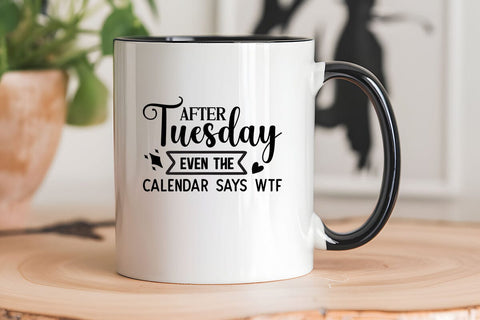 After Tuesday Even The Calendar Says WTF SVG Angelina750 