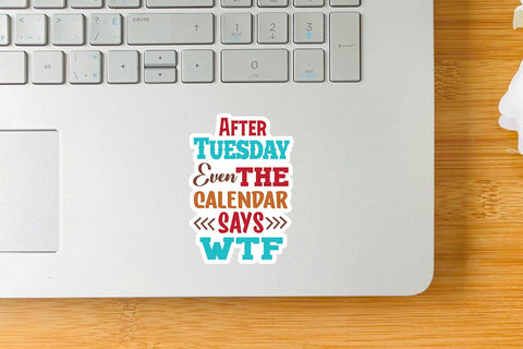 After Tuesday Even The Calendar Says WTF SVG Angelina750 
