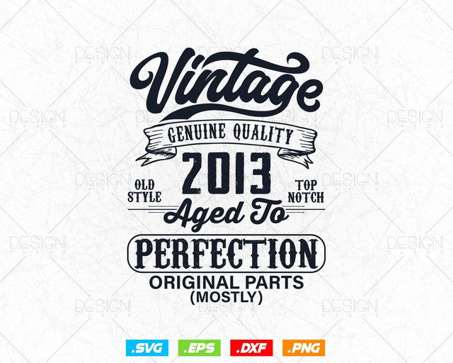 Aged To Perfection 11th Birthday Svg Png, Vintage 2013, Original Parts Svg, Birthday Shirt Svg, Birthday Gift for Son, Cricut Cut Files Svg SVG DesignDestine 