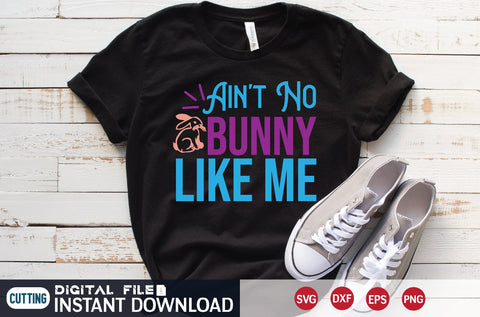 Ain't No Bunny Like Me svg SVG designer krishna 