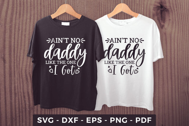 Ain't No Daddy Like the One I Got, Father's Day SVG SVG CraftLabSVG 